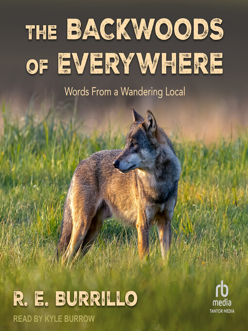 Title details for The Backwoods of Everywhere by R. E. Burrillo - Available